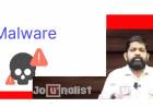 ജേര്‍ണലിസ്റ്റ് എന്ന ഓണ്‍ ലൈന്‍ ചാനല്‍ സംശയനിഴലില്‍ ; മാല്‍വെയറുകളിലൂടെ വ്യക്തിഗത വിവരങ്ങള്‍ ചോര്‍ത്തുന്നതായി സംശയം